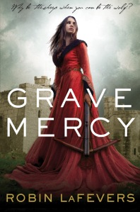 Cover of "Grave Mercy," featuring a girl in a red dress standing in front of a castle holding a crossbow