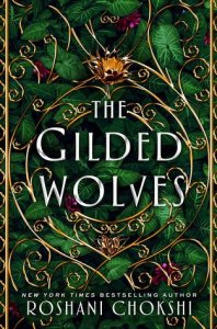 Cover of "The Gilded Wolves," featuring twists of ornate gold curls laid over dark green leaves.